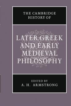 The Cambridge History of Later Greek and Early Medieval Philosophy