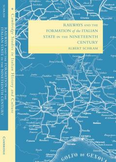 Railways and the Formation of the Italian State in the Nineteenth Century