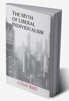 The Myth of Liberal Individualism