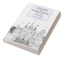 Russians on Russian Music 1880 1917