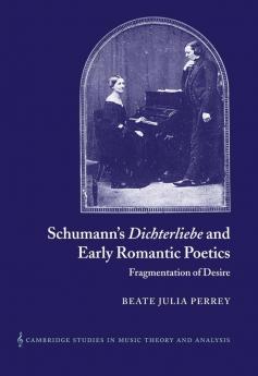 Schumann's Dichterliebe and Early Romantic Poetics