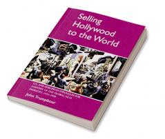 Selling Hollywood to the World