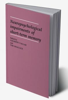 Neuropsychological Impairments of Short-Term Memory