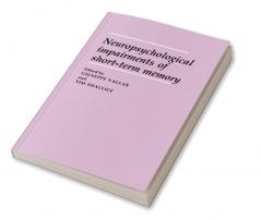 Neuropsychological Impairments of Short-Term Memory