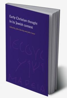 Early Christian Thought in Its Jewish Context