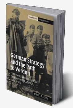 German Strategy and the Path to Verdun