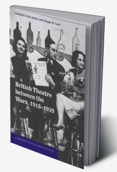British Theatre Between the Wars 1918 1939