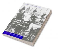 British Theatre Between the Wars 1918 1939
