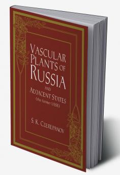 Vascular Plants of Russia and Adjacent States (the Former USSR)