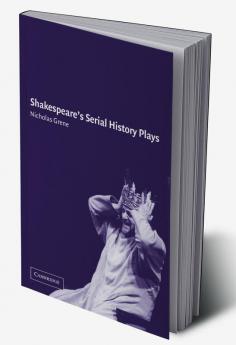 Shakespeare's Serial History Plays