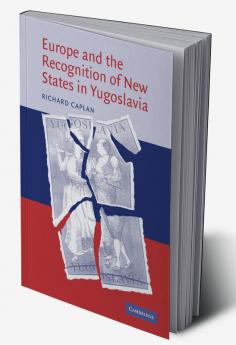 Europe and the Recognition of New States in Yugoslavia