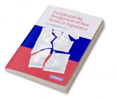Europe and the Recognition of New States in Yugoslavia