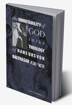 The Immutability of God in the Theology of Hans Urs Von Balthasar