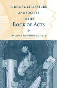 History Literature and Society in the Book of Acts