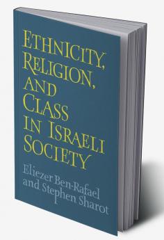 Ethnicity Religion and Class in Israeli Society