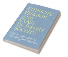 Ethnicity Religion and Class in Israeli Society