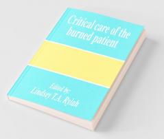 Critical Care of the Burned Patient