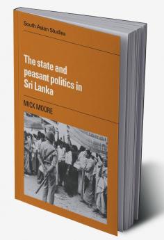 The State and Peasant Politics in Sri Lanka
