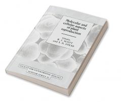 Molecular and Cellular Aspects of Plant Reproduction