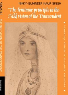 The Feminine Principle in the Sikh Vision of the Transcendent