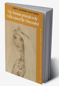 The Feminine Principle in the Sikh Vision of the Transcendent