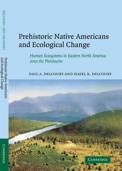 Prehistoric Native Americans and Ecological Change