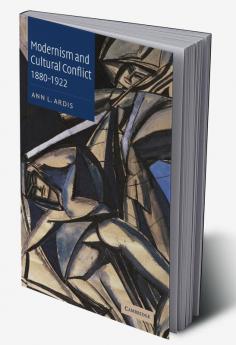 Modernism and Cultural Conflict 1880 1922
