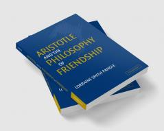 Aristotle and the Philosophy of Friendship
