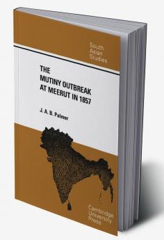 The Mutiny Outbreak at Meerut in 1857