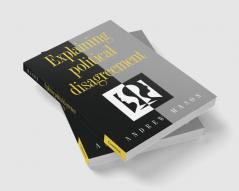 Explaining Political Disagreement