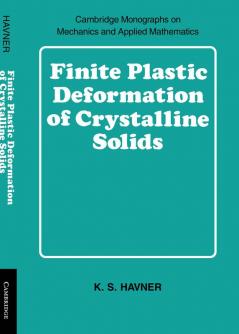 Finite Plastic Deformation of Crystalline Solids