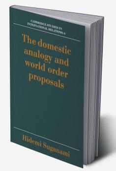 The Domestic Analogy and World Order Proposals