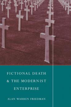 Fictional Death and the Modernist Enterprise
