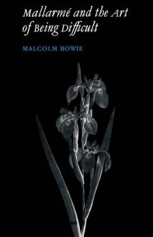 Mallarm and the Art of Being Difficult