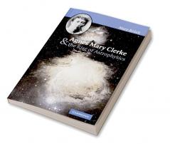 Agnes Mary Clerke and the Rise of Astrophysics