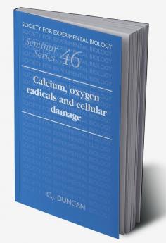 Calcium Oxygen Radicals and Cellular Damage