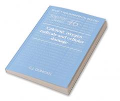 Calcium Oxygen Radicals and Cellular Damage