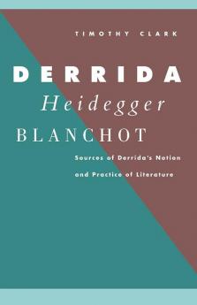 Derrida Heidegger Blanchot