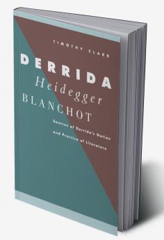 Derrida Heidegger Blanchot