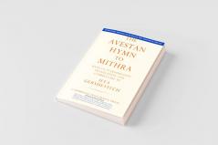 THE AVESTAN HYMN TO MITHRA (SOUTH ASIA EDITION)