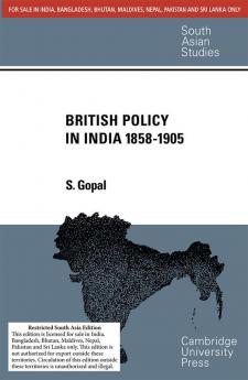 BRITISH POLICY IN INDIA 1858-1905 (SOUTH ASIA EDITION)