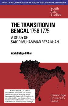 THE TRANSITION IN BENGAL 1756-1775 (SOUTH ASIA EDITION)