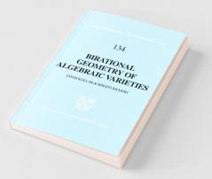 Birational Geometry of Algebraic Varieties