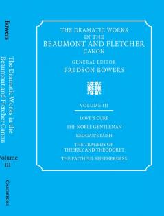 The Dramatic Works in the Beaumont and Fletcher Canon