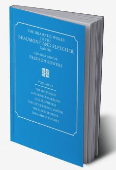 The Dramatic Works in the Beaumont and Fletcher Canon