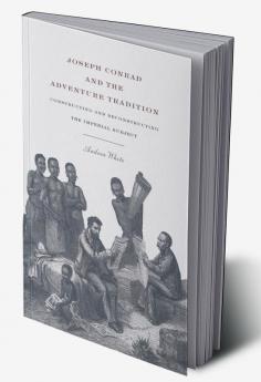 Joseph Conrad and the Adventure Tradition