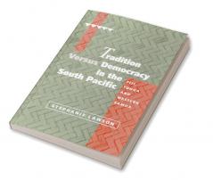Tradition Versus Democracy in the South Pacific