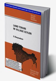 LAND TENURE IN VILLAGE CEYLON (SOUTH ASIA EDITION)