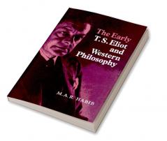 The Early T. S. Eliot and Western Philosophy