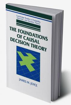 The Foundations of Causal Decision Theory